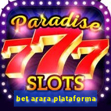 bet arara plataforma